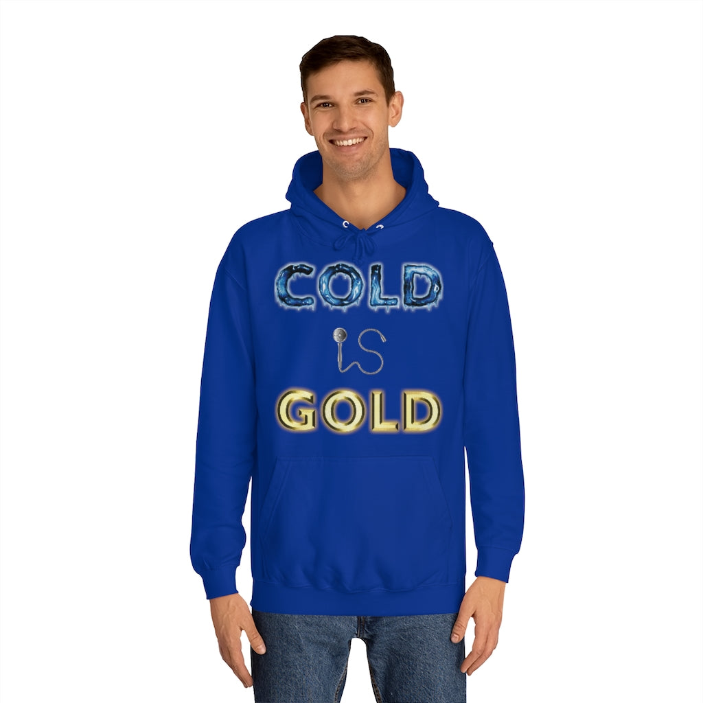 COLD IS GOLD - Unisex College Hoodie