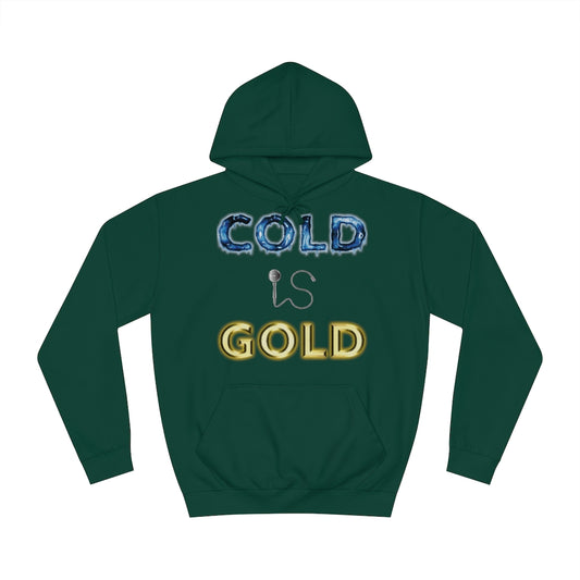 COLD IS GOLD - Unisex College Hoodie