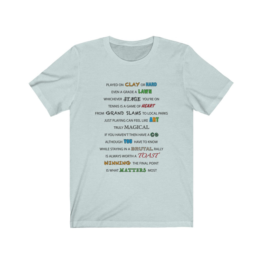 TENNIS BEING REAL - Light blue T-Shirt with multicoloured ink text using multiple fonts to exaggerate key themes from the verse. Inspired by grand slam champions and shared with Sir Real Digital.