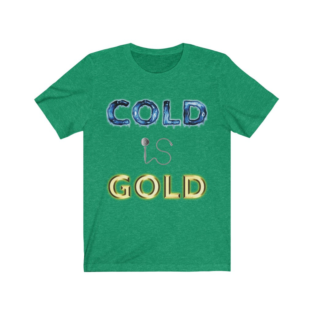 COLD IS GOLD - Green T-Shirt with our classic golden and chilled design. The word cold is frozen stiff with icicles while the word gold is shiny and shaped like an ingot. The word Is is represented by a shower head and hose. Designed by Mark Buckwell for Sir Real Digital.