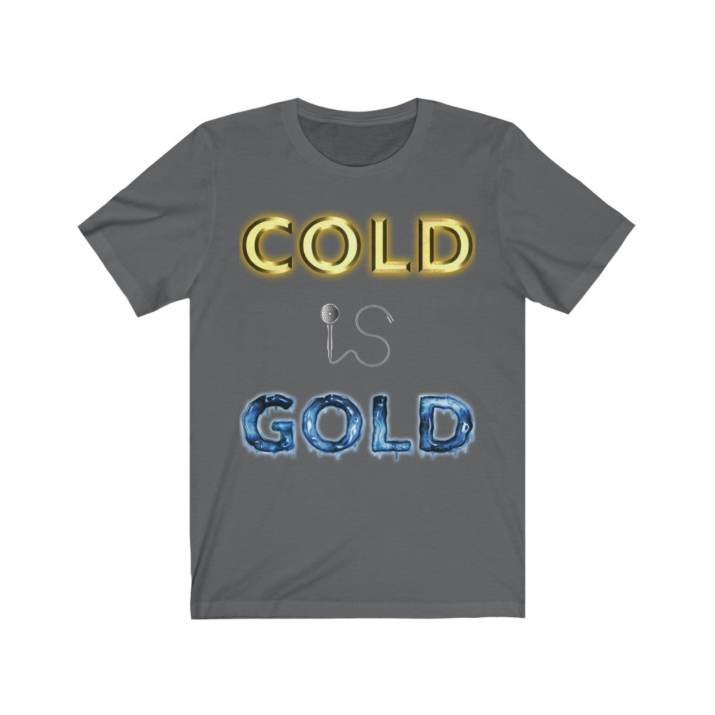 GOLD IS COLD - Asphalt T-Shirt with our classic Cold is Gold design but with the effects reversed. The word cold is golden like bullion while the word gold is frozen stiff with icicles. The word Is is still represented by a shower head and hose. Designed by Mark Buckwell for Sir Real Digital.