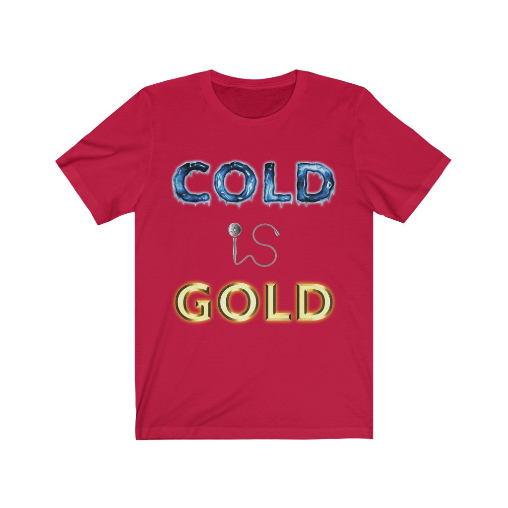 COLD IS GOLD - Red T-Shirt with our classic golden and chilled design. The word cold is frozen stiff with icicles while the word gold is shiny and shaped like an ingot. The word Is is represented by a shower head and hose. Designed by Mark Buckwell for Sir Real Digital.